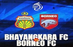 BHAYANGKARA FC VS BORNEO FC